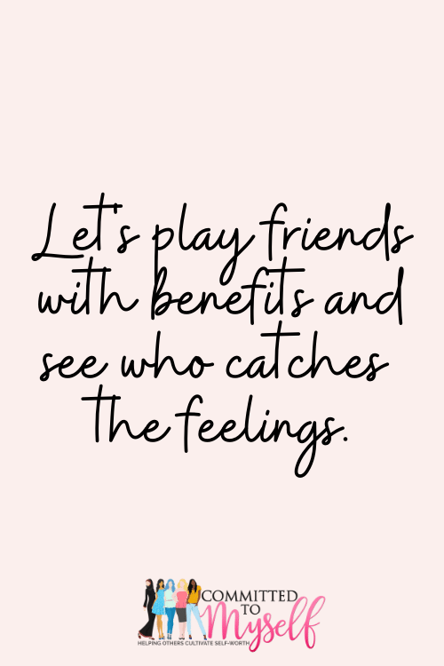 quotes about being friends with benefits